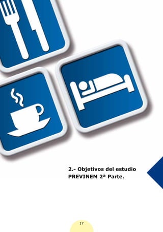 2.- Objetivos del estudio
PREVINEM 2ª Parte.




    17
 