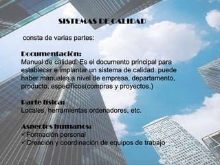 Cuando hay un contrato, ofrecer garantías al cliente de que se cumplen las condiciones acordadas. 