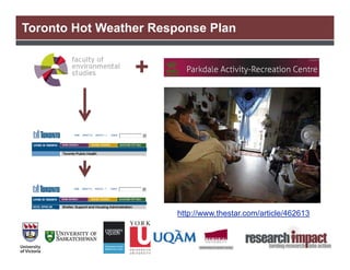 Toronto Hot Weather Response Plan


                 +




                       http://www.thestar.com/article/462613
 