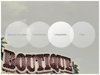 Kochrezept



Verkaufs-Einmaleins   Inszenierung   Uniqueness   Fans
 