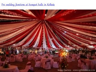 Pre wedding functions at banquet halls in Kolkata
 