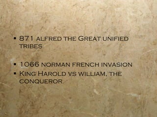871 alfred the Great unified tribes 1066 norman french invasion King Harold vs william, the conqueror 