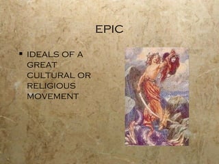 epic ideals of a great cultural or religious movement 