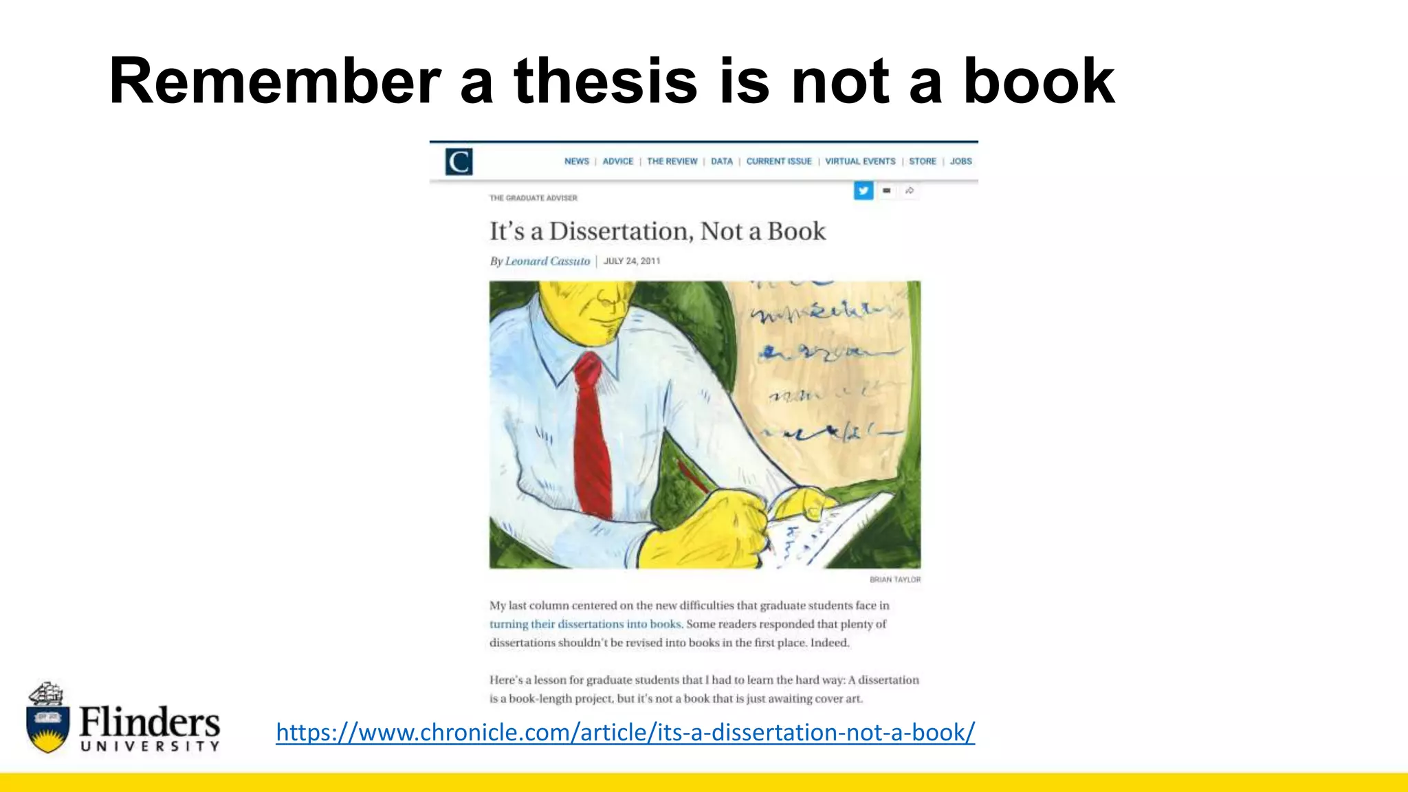 Remember a thesis is not a book
https://www.chronicle.com/article/its-a-dissertation-not-a-book/
 