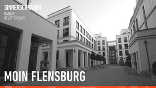 MOIN FLENSBURG
       FH Flensburg   Kennenlernen & Workshop   13.11.2012   00001100   Slide   1
 