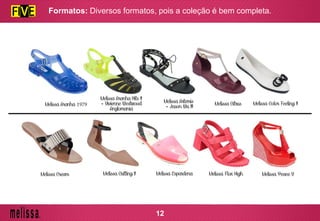 Formatos: Diversos formatos, pois a coleção é bem completa.
12
 