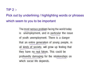TIP 2 :- Pick out by underlining / highlighting words or phrases which seem to you to be important 