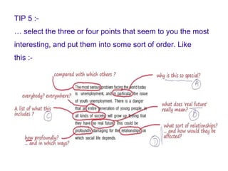 TIP 5 :- …  select the three or four points that seem to you the most interesting, and put them into some sort of order. Like this :- 