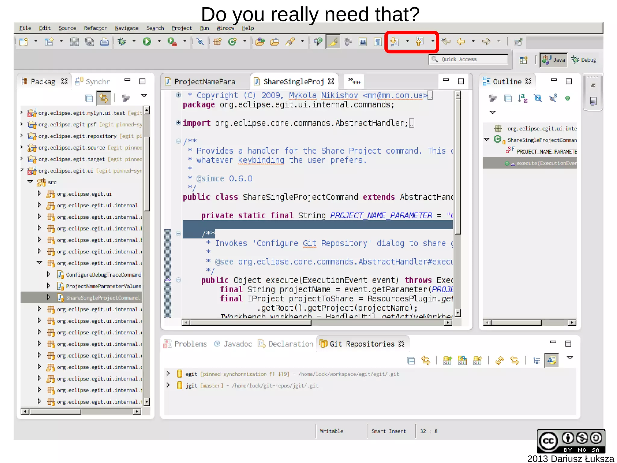 Do you really need that?




                           2013 Dariusz Łuksza
 