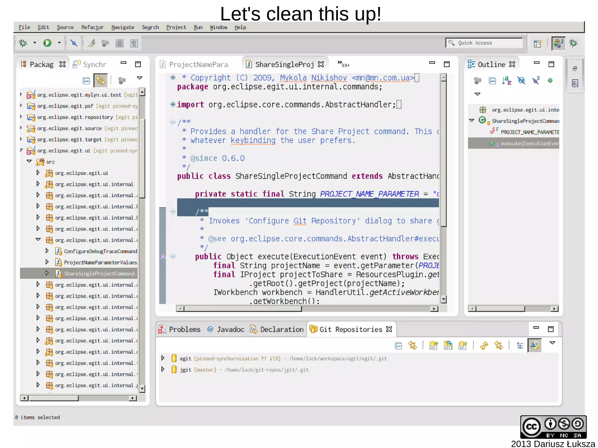 Let's clean this up!




                       2013 Dariusz Łuksza
 