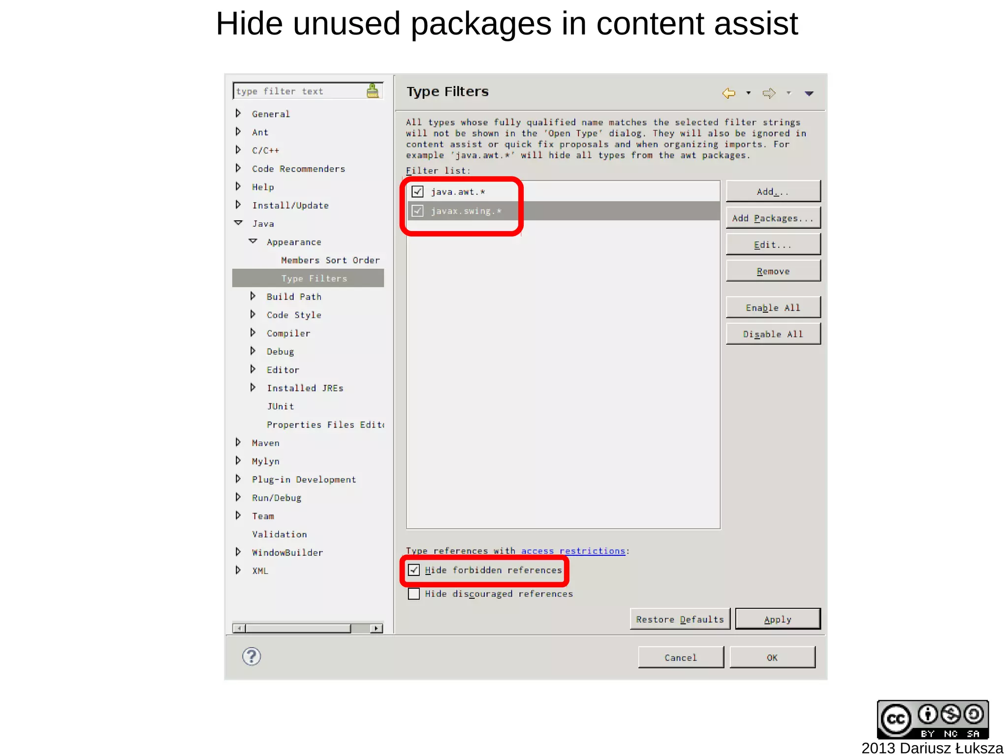 Hide unused packages in content assist




                                         2013 Dariusz Łuksza
 