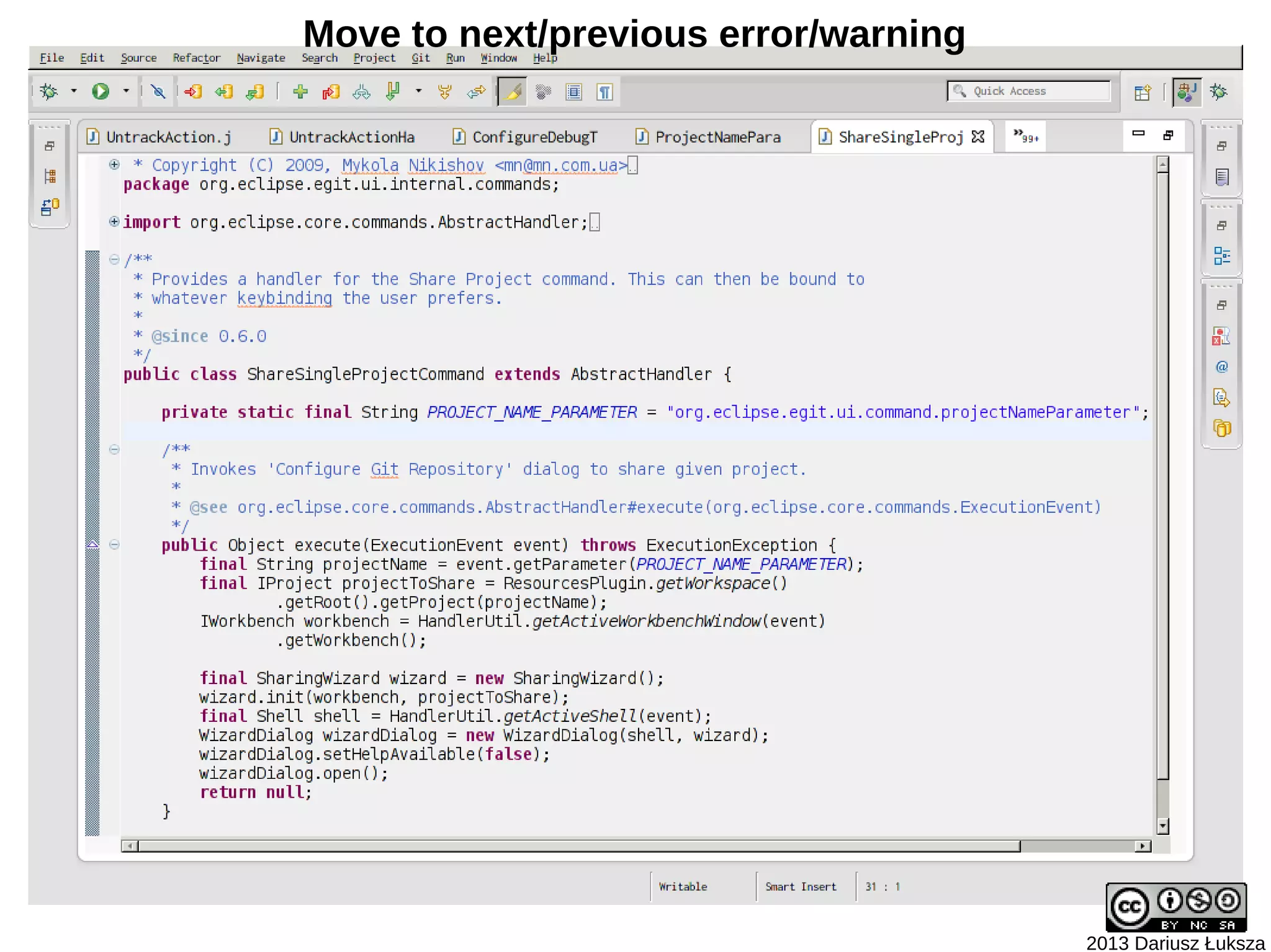 Move to next/previous error/warning




                                      2013 Dariusz Łuksza
 