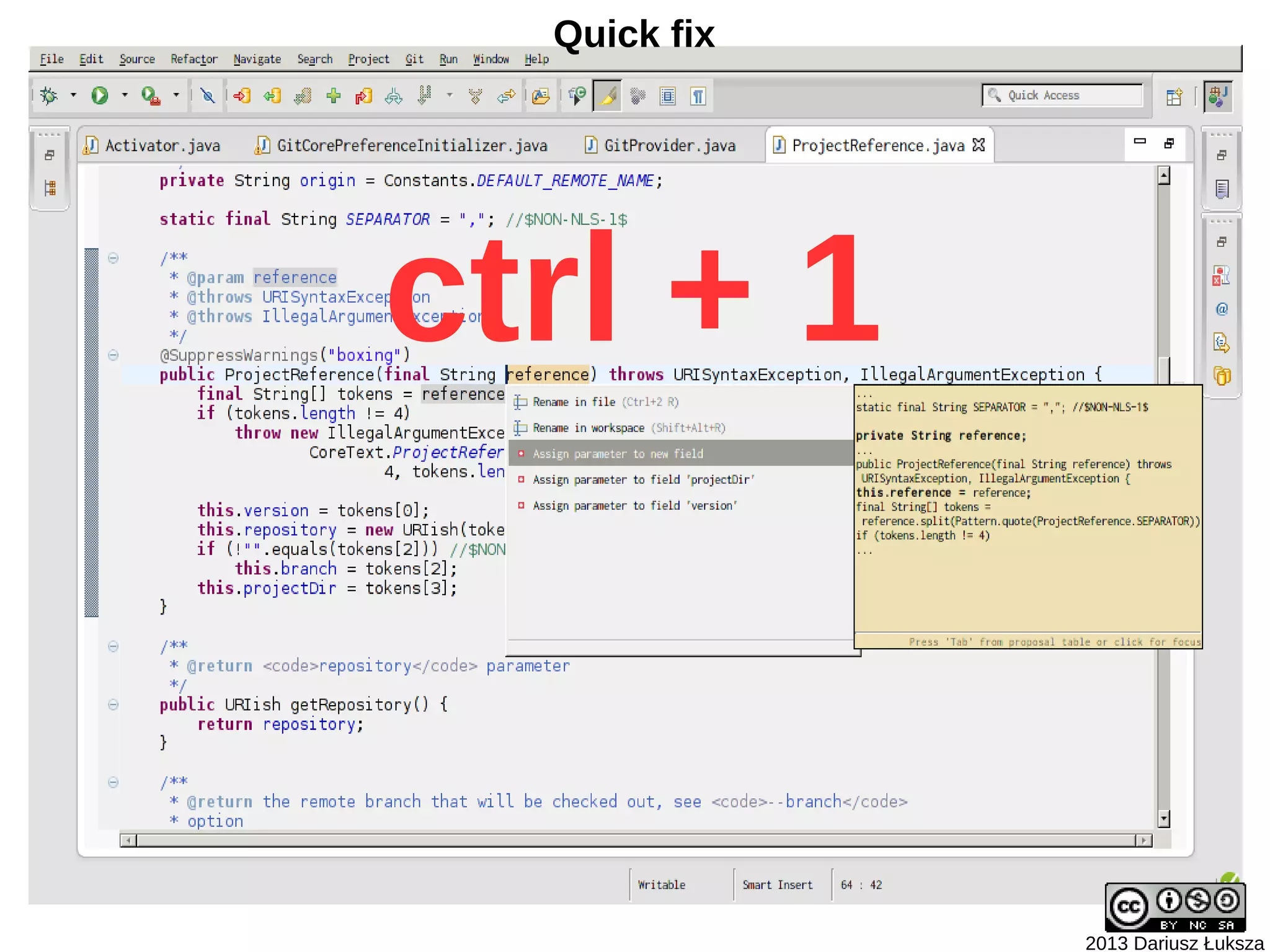 Quick fix




ctrl + 1


              2013 Dariusz Łuksza
 
