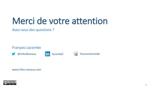 Merci de votre attention 
Avez-vous des questions ? 
François Lacombe 
14 
@InfosReseaux 
lacombef 
francoislacombe 
www.infos-reseaux.com  