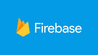Cloud Functions
● Integrates the Firebase
platform
● Zero maintenance
● Keeps your logic private and
secure
 