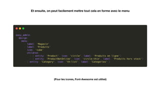 Et ensuite, on peut facilement mettre tout cela en forme avec le menu
(Pour les icones, Font-Awesome est utilisé)
 