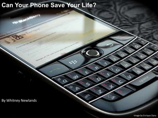Can Your Phone Save Your Life?  By Whitney Newlands Image by Enrique Dans 