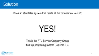 Basic (low-cost) configuration of the system provides:
Area positioning of the personnel;
Area positioning of the equipment.
It provides personnel and equipment positioning limited by predefined area:
Mine floor or its parts.
Specific coalface.
RealTrac3.0 solution
Этого достаточно для выполнения текущих требований правил безопасности
(ПБ 03533-03, ПБ 05-618-03) и решения основных организационных вопросов.
9
 