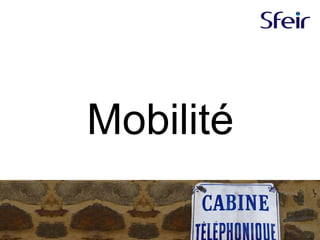 Mobilité
 