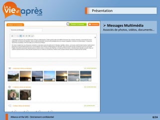 Présentation


       Messages Multimédia
      Associés de photos, vidéos, documents…




                                          8/24
 
