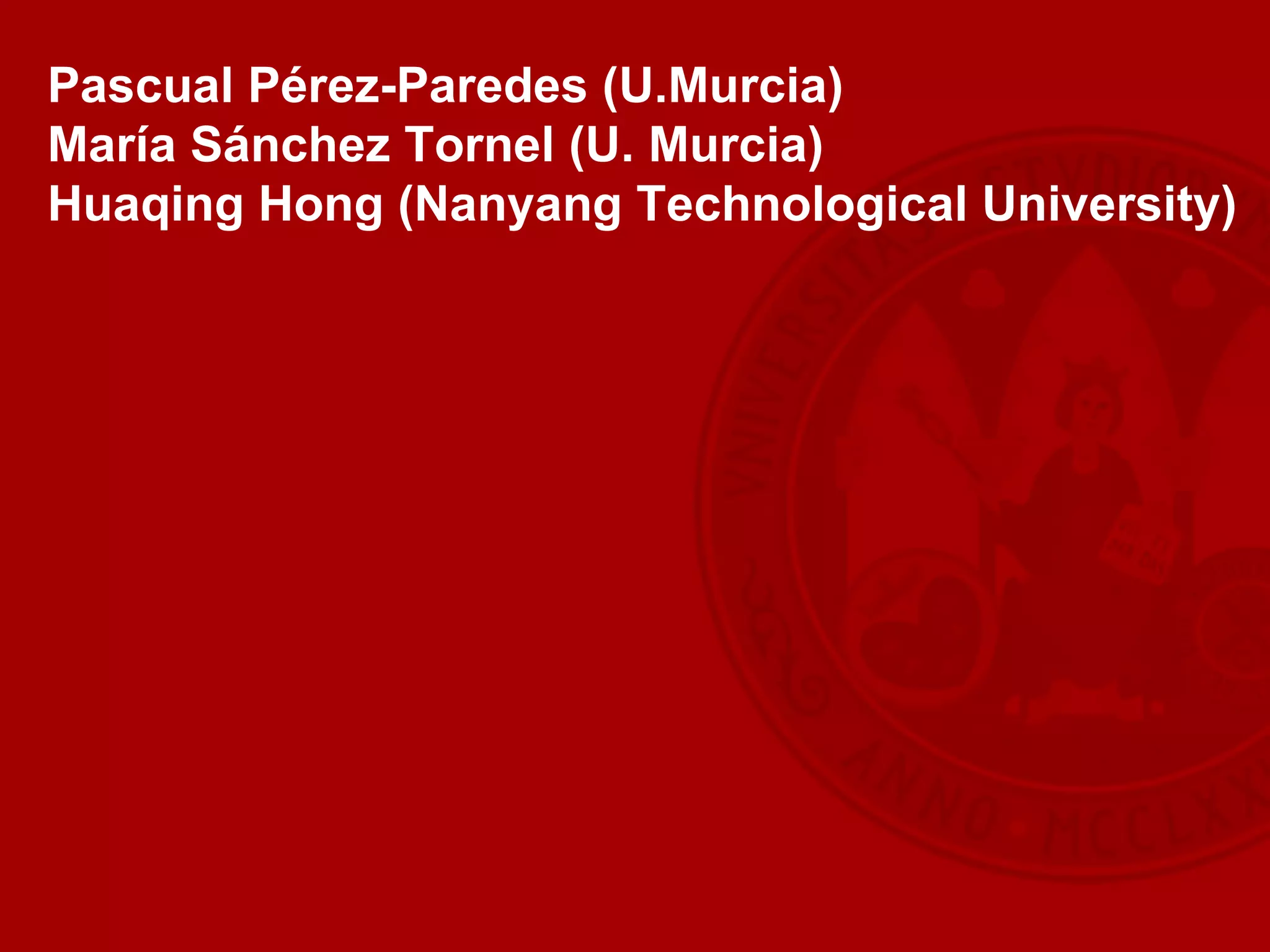 Pascual Pérez-Paredes (U.Murcia) María Sánchez Tornel (U. Murcia) Huaqing Hong (Nanyang Technological University) 