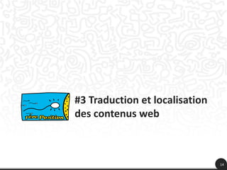 14
#3 Traduction et localisation
des contenus web
 