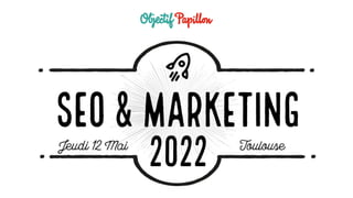 Conférence SEO & Marketing 2022