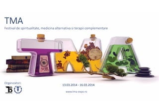 TMA
Festival de spiritualitate, medicina alternativa si terapii complementare

Organizatori:

13.03.2014 - 16.03.2014
www.tma-expo.ro

 