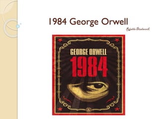 1984 George Orwell
RijaldaDizdarević
 