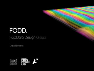 F&OData Design Group

David Bihanic
 