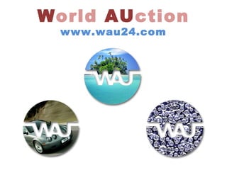 World AUction
 www.wau24.com
 