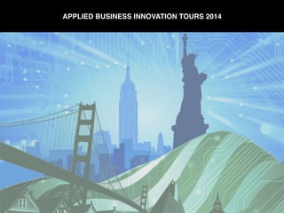 APPLIED BUSINESS INNOVATION TOURS 2014!
 