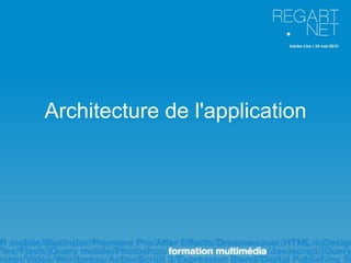 Architecture de l'application
 