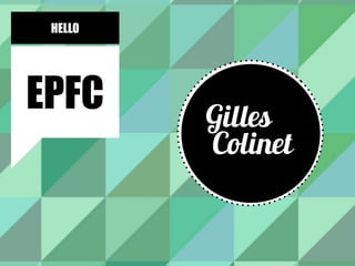 HELLO
EPFC Gilles
Colinet
 
