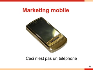 Marketing mobile Ceci n’est pas un téléphone 