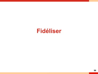 Fidéliser 