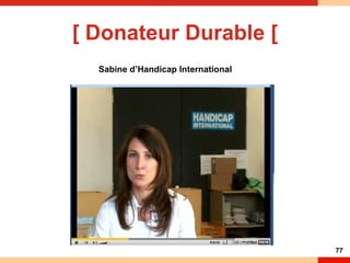 [ Donateur Durable [ Sabine d’Handicap International 