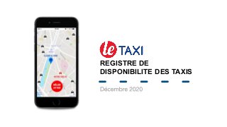 REGISTRE DE
DISPONIBILITE DES TAXIS
 