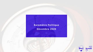 Baromètre Politique
Décembre 2020
 