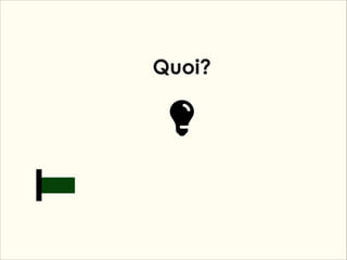 Quoi?

 