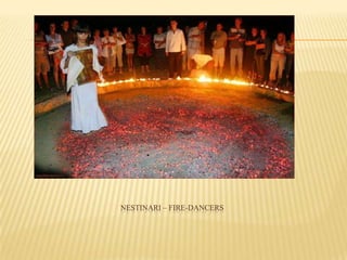 NESTINARI – FIRE-DANCERS
 