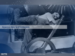 28
Aperçu des technologies
 