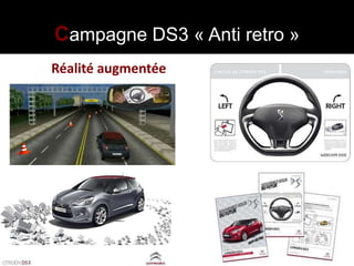 Campagne DS3 « Anti retro »
Réalité augmentée
 