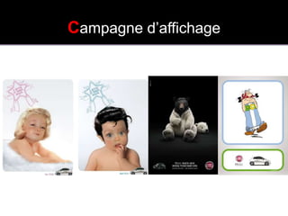 CAMPAGNE D’AFFICHAGE
          Campagne d’affichage
 