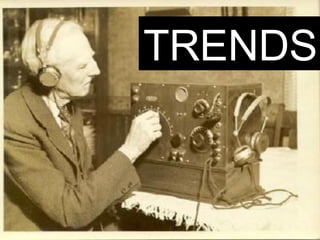 TRENDS
 