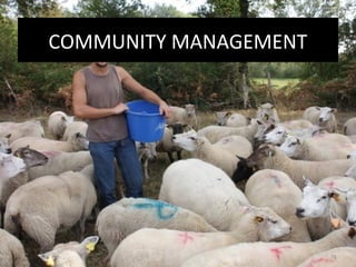 COMMUNITY MANAGEMENT




                       78
 
