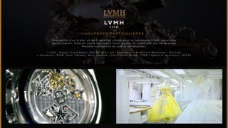 LVMH 
F I L M 
JOURNÉES PART I C U L I È R ES 
Réalisation d’un trailer et de 6 pastilles vidéos pour la campagne LVMH, «Journées 
particulières». Mise en avant des savoir-faire, gestes et traditions des six grandes 
Maisons institutions du luxe «à la française». 
• C i b l e : D i g i t a l , G r a n d P u b l i c , B 2 B , R P , W e b • J o b : R é a l i s a t i o n e t P r o d u c t i o n R é a l i s a t i o n : M a i - L i n h 
• A n n o n c e u r : D I O R , F e n d i , C h a u m e t , M o e t , G u e r l a i n , L o u i s V u i t t o n , G r o u p e L V M H • A g e n c e e t p a r t e n a i r e s : H AVA S 
 