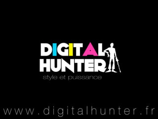 www.digitalhunter.fr
 