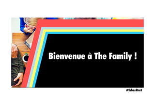 #EchosStart
Bienvenue à The Family !
 
