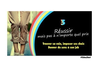 333
Trouver sa voie, imposer ses choix
Donner du sens à son job
#EchosStart
 